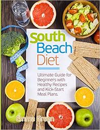 South Beach Diet Ultimate Guide For Beginners With Healthy