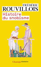 Histoire du snobisme Ebook au format PDF à télécharger - Frédéric Rouvillois