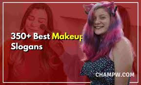 350 famous makeup slogans that are