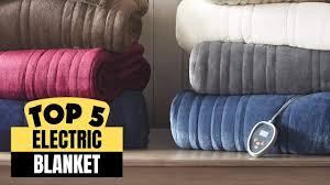 blanket top 5 best electric blankets