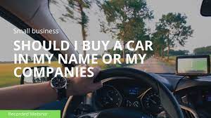 a car in my name or my companies