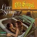 Old School, Vol. 2: Love Songs