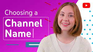 choosing your you channel name