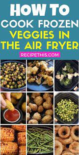 recipe this air fryer frozen vegetables