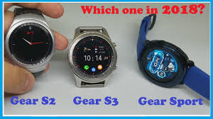 Gear S3 Vs Gear Sport Vs Gear S2 Which Samsung Smartwatch Should You Buy In 2018
