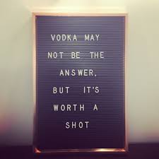 Letter Board Ill Drink To That Vodka Letterboard Funny