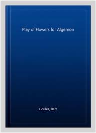 of flowers for algernon by bert coules