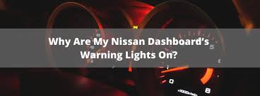 nissan dashboard s warning lights on