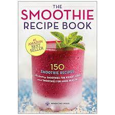 the smoothie recipe book 150 smoothie