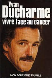 Vivre face au cancer » Une autobiographie dans laquelle Yvan Ducharme raconte son combat contre le cancer du poumon.Écrivain; - vivre_face_au_cancer_front