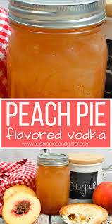peach pie moonshine have you tried the new homemade moonshine trend this flavored vodka
