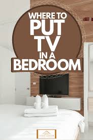 Where To Put Tv In A Bedroom