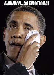 Awwww...So emotional - Crying Obama | Make a Meme via Relatably.com