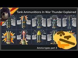 It will be published if it complies with the content rules and our moderators approve it. Ammo Types In War Thunder Explained War Thunder Tank Shells Guide Youtube