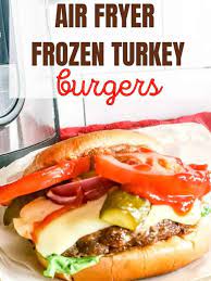 air fryer frozen turkey burgers story