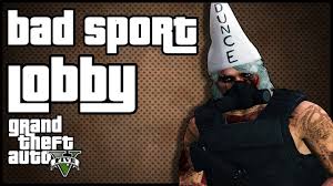 This system was originally implemented to filter out trolls, griefers and in a brief departure from journalistic professionalism, let me illuminate just how absolutely repulsive and disgusting this sort of behavior is. The Bad Sport Lobby Visiting Tryhard Hell In Gta 5 Online Gta Geographic Sonny Evans Youtube