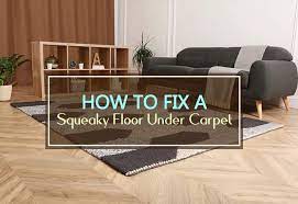 how to fix a squeaky floor under carpet