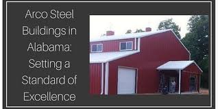 Arco Steel Buildings In Alabama Setting A Standard Of