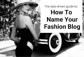 Hence, learning how to come up with a blogging name that says a lot about your brand is an indispensable part of your blog's success. Fashion Blog Names Best Blog Names