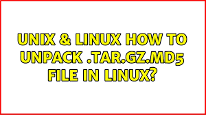 how to unpack tar gz md5 file in linux
