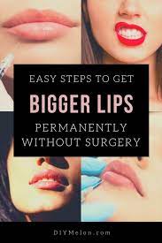 how to get bigger lips without surgery
