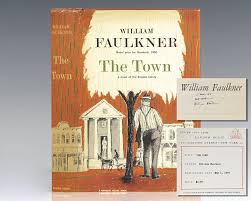 As i lay dying (1930), sanctuary (1931), light in august (1932). The Town William Faulkner First Edition