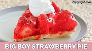 big boy stawberry pie you