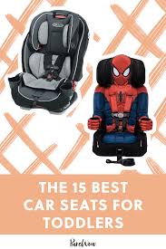 The 15 Best Car Seats For Toddlers