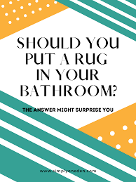 should i put a rug in my bathroom