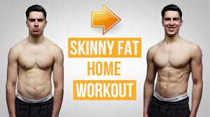 skinny fat home workout full body