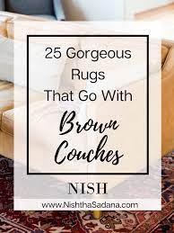 area rugs that go with brown couches