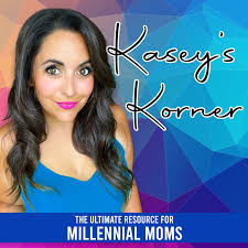 Kasey‘s Korner: The Ultimate Resource for Millennial Moms
