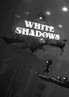 White Shadows