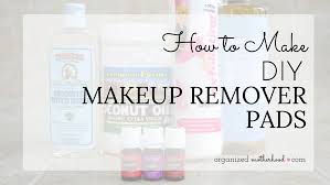 diy makeup remover how to make