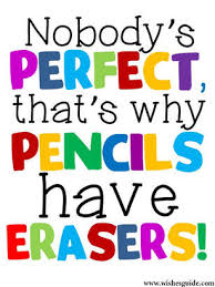Everybody is fighting their own unique war. Quote Of The Week Nobody S Perfect That S Why Pencils Have Erasers Montealto In English
