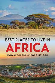 10 best places to live in africa for