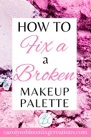 how to fix a broken makeup palette