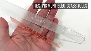 testing mont bleu gl file cuticle