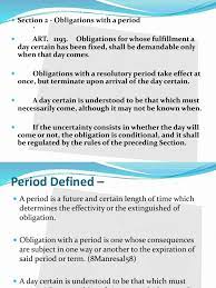 Obligation with a term (period) may be defined as those whose demandability or extinguishment are subject to the expiration of a term or period. Lesson 4 Obligation With A Period Guarantee Debtor