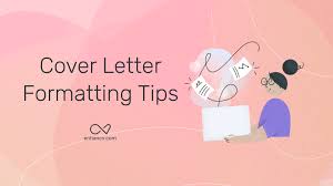 Cover Letter Formatting Tips