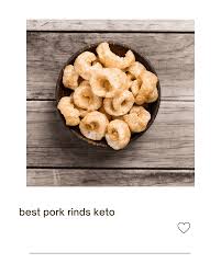 best pork rinds keto pork rind recipe