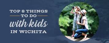 top 8 things to do with kids in wichita