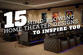 15 mind ing home theater designs to