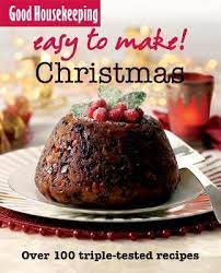 Get ready for christmas with good housekeeping, christmas recipes, including cookies and christmas puddings, to the latest festive buys and the best christmas gift ideas. Good Housekeeping Easy To Make Christmas Good Housekeeping Institute 9781843404637
