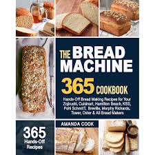 Looking for cuisinart bread makers? The Bread Machine Cookbook 365 Hands Off Bread Making Recipes For Your Zojirushi Cuisinart Hamilton Beach Kbs Pohl Schmitt Breville Morphy Richards Tower Oster All Bread Makers By Amanda Cook
