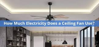 electricity does a ceiling fan use