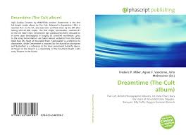 Dreamtime The Cult Album 978 613 2 68199 7 613268199x