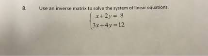 Inverse Matrix To Solve