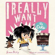 I Really Want The Cake Audiobook By Simon Philip 9781338684247  gambar png