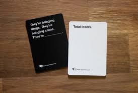 Cards against humanity is a great game to play as an icebreaker because it makes everyone implicate themselves by giggling at horrible things, which brings people together like nothing else. Someone Made A Cards Against Humanity Game Using Only Trump Quotes